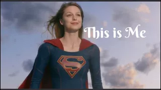 Supergirl - Kara Zor-El- This is Me