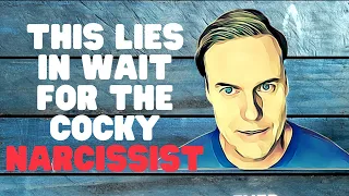 This Will Lay In Wait For The Cocky Narcissist - Covert Narcissists Channels