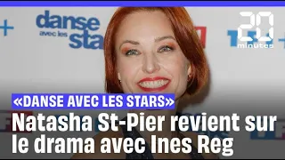 Natasha St-Pier s'explique à son tour sur le clash qui l'oppose à Inès Reg