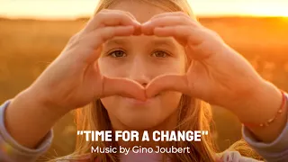 Time For a Change - Gino Joubert (Official Video) #SaveHumanity   © 2022
