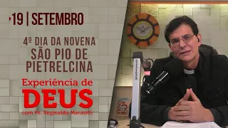 Experiência de Deus | 19-09-22 | 4º Dia da Novena de São Pio de Pietrelcina