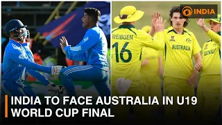 India to face Australia in U19 World Cup final | Sports 360