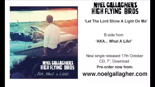 Noel Gallagher's High Flying Birds - Let The Lord Shine A Light On Me (Official Audio)