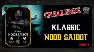 MK Mobile - Challenge Gameplay - KLASSIC NOOB SAIBOT - Part3