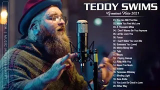 Teddy Swims Greatest Hits Full Album - Best Songs of Teddy Swims - Teddy Swims Collection