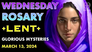WEDNESDAY HOLY ROSARY: Praying the Glorious Mysteries - Lent (Today - MAR 13) Catholic | HALF HEART