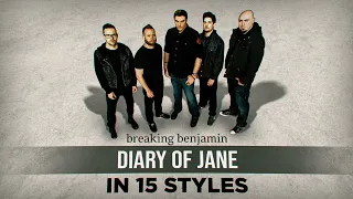 Breaking Benjamin "DIARY OF JANE" in 15 STYLES