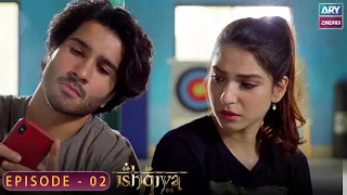 Ishqiya Episode 2 | Feroz Khan - Hania Aamir | ARY Zindagi