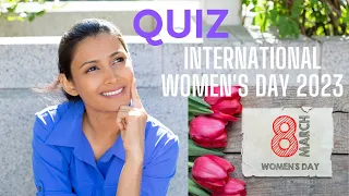 International Women's Day 2023 Quiz || Women's Day 2023 || Embrace Equity