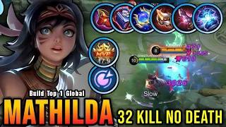 32 Kills No Death!! Mathilda Best Build 100% IMMORTAL!! - Build Top 1 Global Mathilda ~ MLBB