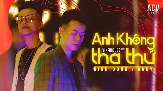 Anh Không Tha Thứ (Andy Remix) - Đình Dũng | Nhạc Trẻ Remix Bass Cực Mạnh