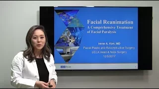 Facial Reanimation: A Comprehensive Treatment for Facial Paralysis | Irene Kim, MD | UCLAMDChat