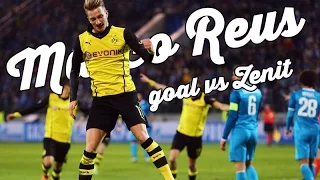 Marco Reus Amazing Goal vs Zenit (Goal In Description)  |1080p|