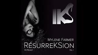 MYLENE FARMER -  RESURREKSION  - Vol 1 (REMIX 2021) IKS PROJECT
