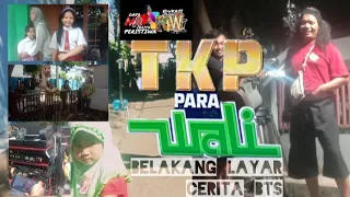 TKP PARA WALI CERITA BTS BELAKANG LAYAR #cerita #belakanglayar #tkpparawali #sinetronramadhan