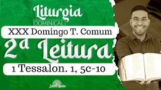 Segunda Leitura | 1 Tessalon, 1, 5c-10| XXX Domingo do Tempo Comum | 29/10/2023 | Liturgia Diária