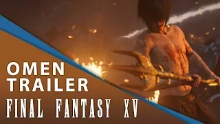 【Final Fantasy XV】 Omen Trailer