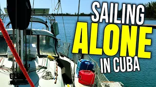 Sailing Completely Alone in South Cuba, Cruising Cienfuegos & Cayo Largo | Sailing Balachandra E105