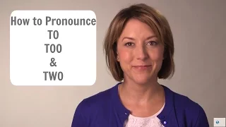 How to pronounce TO, TOO, TWO, 2 - American English Homophone  Pronunciation Lesson
