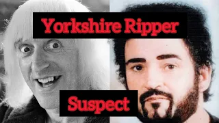 Jimmy Savile: Yorkshire Ripper Suspect and Connection