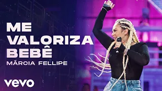 Márcia Fellipe - Me Valoriza, Bebê (Ao Vivo Em Fortaleza / 2020)