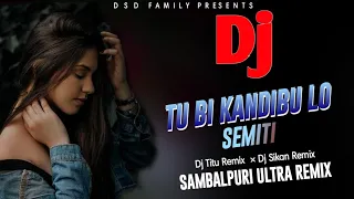 Tubi Kandibu Lo Semiti 2 Dj Song || Sambalpuri Style Dj || Dj Titu Remix x Dj Sikan Remix Lets KLD