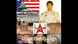 CA Prison Politics & Drop Out Gangs