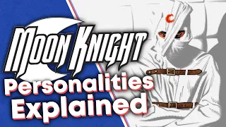 EVERY Moon Knight Personality Explained!