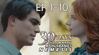 If only you have a second chance in life... [30 Days Til I Marry My Husband's Nemesis] FULL Part 1