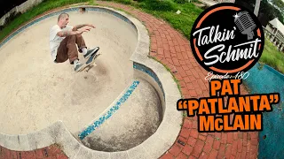 Talkin' Schmit Ep. 180: PAT "Patlanta" McLain