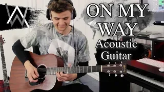 On My Way - Acoustic Guitar Cover - Alan Walker