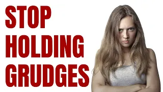 Why Holding a Grudge Is Holding You Back