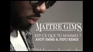 Maitre Gims - Est-Ce Que Tu M'Aimes? (Andy Emme & Pepo Remix)