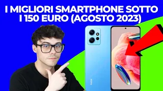 SMARTPHONE SOTTO I 150 EURO - I MIGLIORI ECONOMICI DI AGOSTO 2023