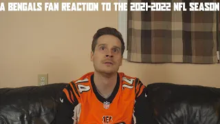 A Bengals Fan Reaction to the 2021-2022 NFL Season