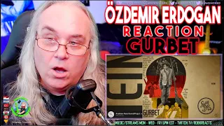 Özdemir Erdoğan Reaction - Gurbet - First Time Hearing - Requested