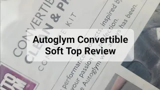 Autoglym Convertible Soft Top Clean & Protect Complete Kit Product Review