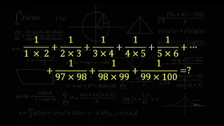 Calculate the sum of series 1/(1x2)+1/(2x3)+1/(3x4)+1/(4x5)+1/(5x6)+......+1/(98+99)+1/(99+100)