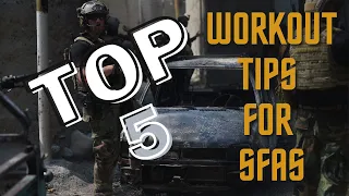 Top 5 workout tips for SFAS | Former Green Beret