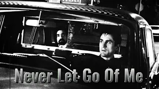 Taxi Driver Edit || Never Let Go Of Me