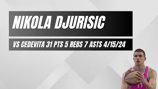 Nikola Djurisic vs  Cedevita (31 PTS 5 REBS 7 ASTS 1 STL) 4/15/24