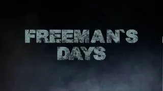 Freeman`s Days-Day One-Official English Teaser