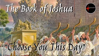 Come Follow Me - The Book of Joshua: "Choose You This Day"