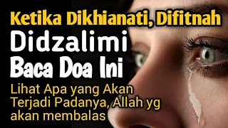 Ketika Kamu Dikhianati, Di Fitnah dan di Dzalimi, Baca Doa ini Allah Akan Menolong, Lihat yg terjadi