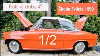 #hledámeklasiku | Škoda Felicia 1959 | 1/2 | Polský debakl?
