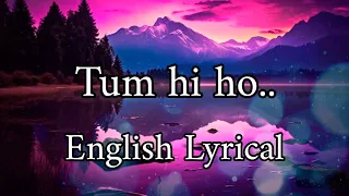 Tum Hi Ho — English Lyrical