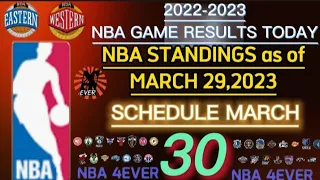 NBA STANDINGS TODAY as of March 29,2023 | GAME RESULTS | GAMES SCHEDULE March 30,2023