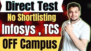 Infosys , TCS Biggest Hiring | Direct Test Hiring| OFF Campus Job Drive For 2024 , 2023 , 2022 Batch