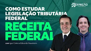 Concurso Receita Federal: como estudar Legislação Tributária Federal?