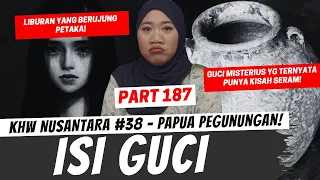 ISI GUCI - KHW PAPUA PEGUNUNGAN PART 187